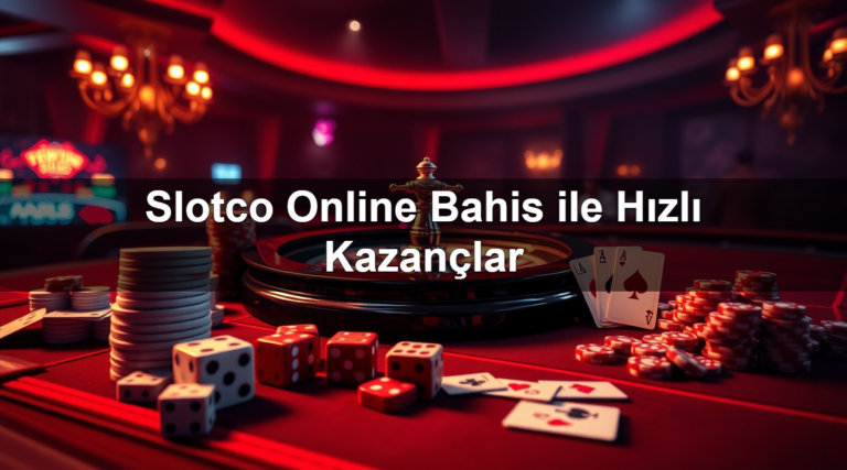 Slotco Online Bahis ile Hızlı Kazançlar
