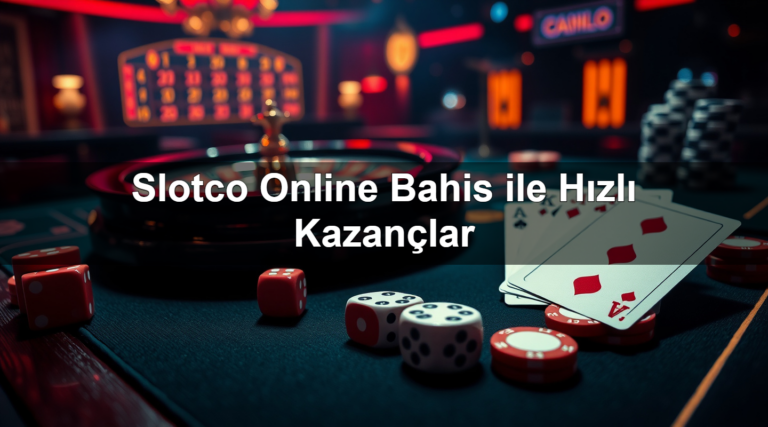 Slotco Online Bahis ile Hızlı Kazançlar