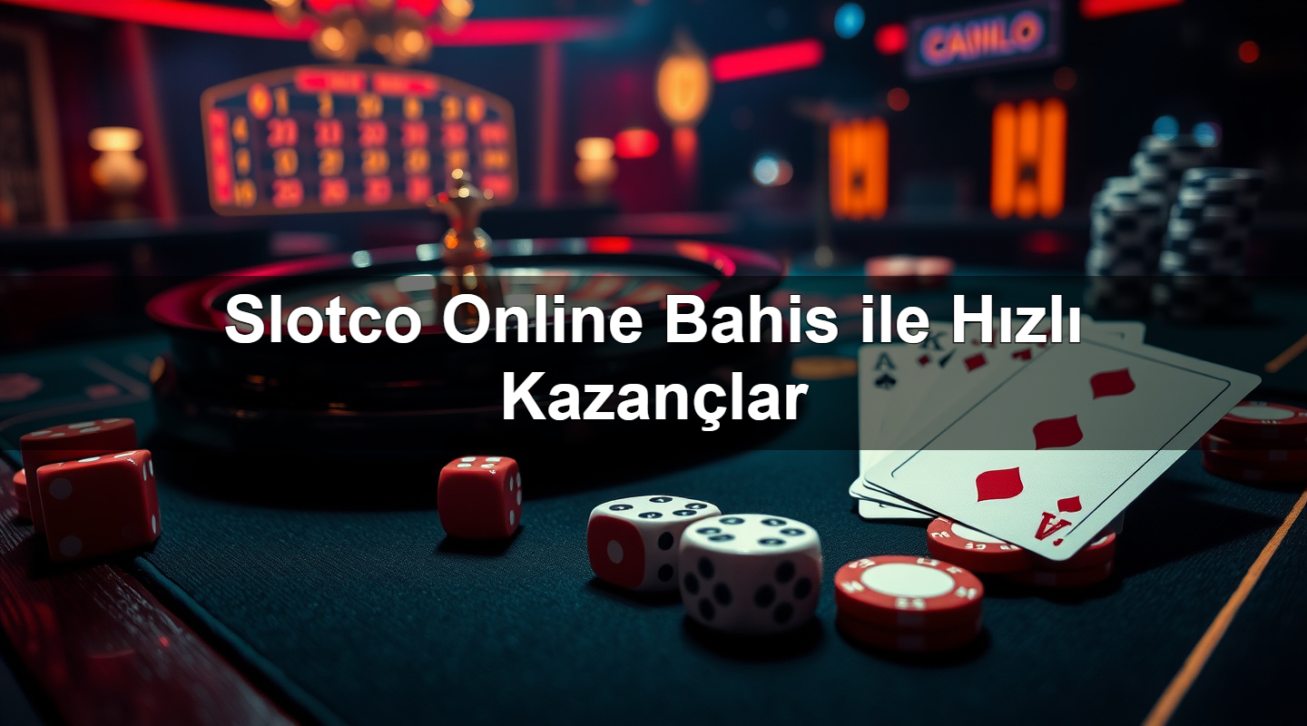 Slotco Online Bahis ile Hızlı Kazançlar 2 Slotco Online Bahis ile Hızlı Kazançlar
